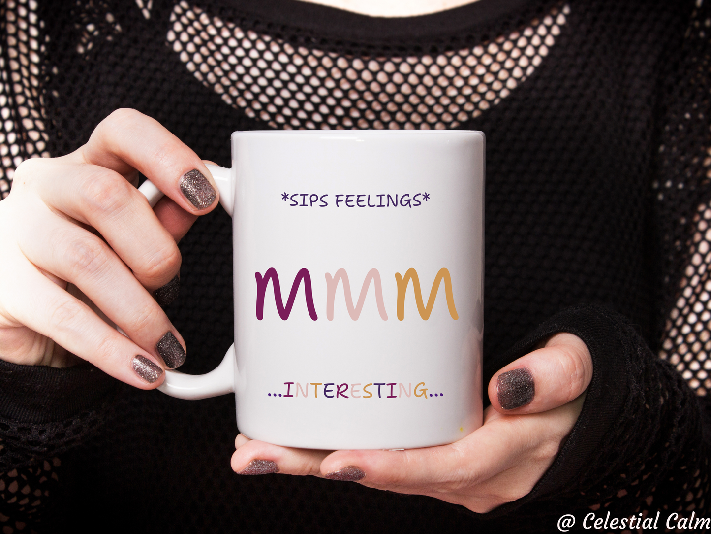 *sips feelings* Mmm...interesting... Ceramic Mug